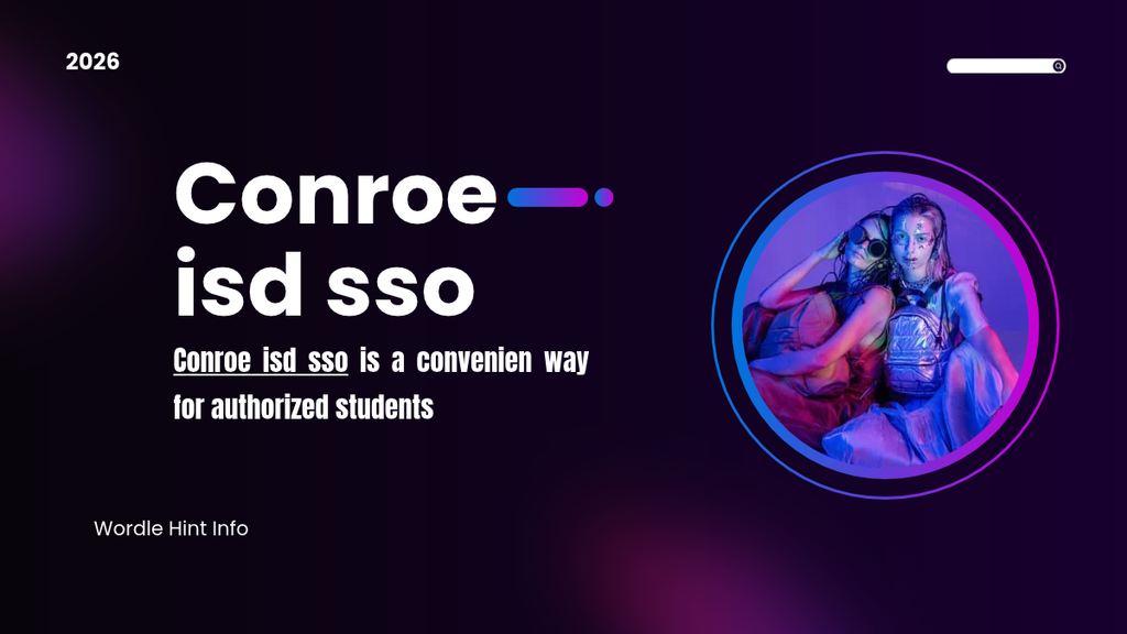 Conroe ISD SSO 11 Easy Tips for Secure Student Login in 2026