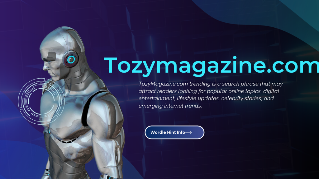 TozyMagazine.com Trending: 11 Exciting Facts You Should Know